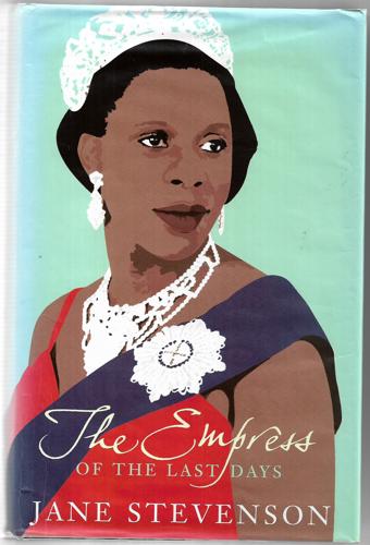 The Empress Of The Last Days by Jane Stevenson