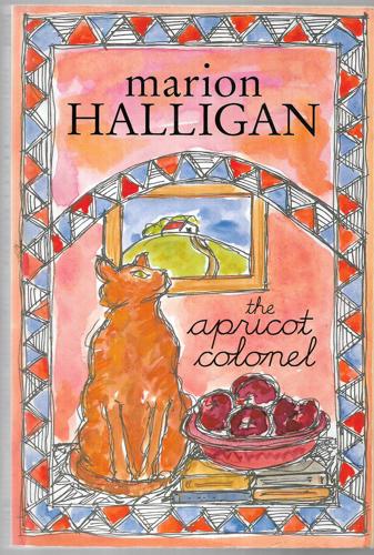 The Apricot Colonel by Marion Halligan