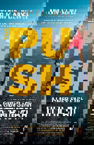 The Push: A Climber's Search For The Path by Tommy Caldwell