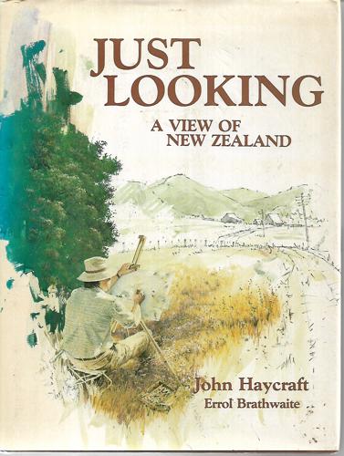 Just Looking: A View Of New Zealand by Errol Brathwaite and John Haycraft