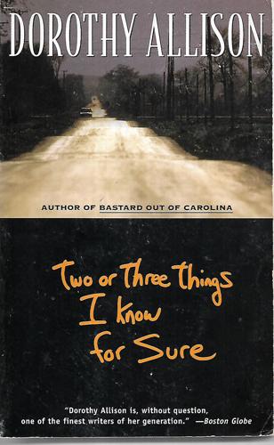 Two Or Three Things I Know For Sure by Dorothy Allison