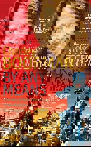 By Any Means: The Brand New Adventure From Wicklow To Wollongong by Charley Boorman