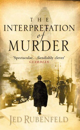 The Interpretation of Murder by Jed Rubenfeld