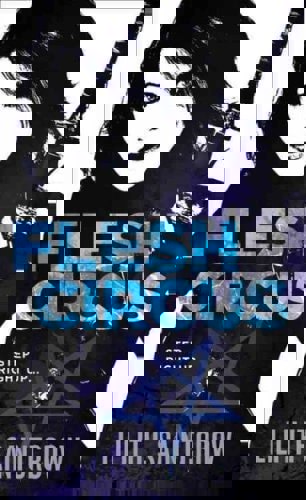 Flesh Circus by Lilith Saintcrow