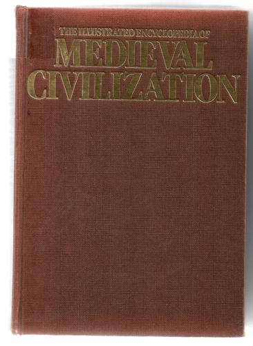 Illustrated Encyclopedia Of Medieval Civilization by Aryeh Grabois