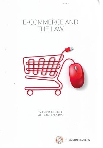 E-Commerce And The Law by Susan Corbett and Alexandra Sims