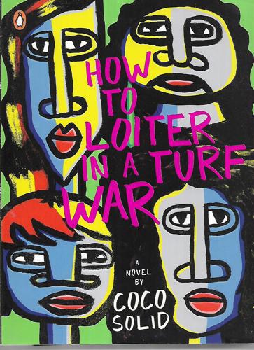 How To Loiter In A Turf War: An Autobiographical Novel by Coco Solid
