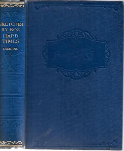 Sketches by Boz; Hard Times by Charles Dickens