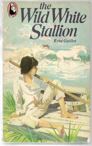 The Wild White Stallion by Rene Guillot and Gwen Marsh