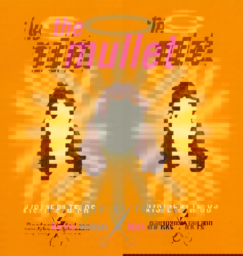 The Mullet: Hairstyle Of The Gods by Barney Hoskyns and Mark Larson