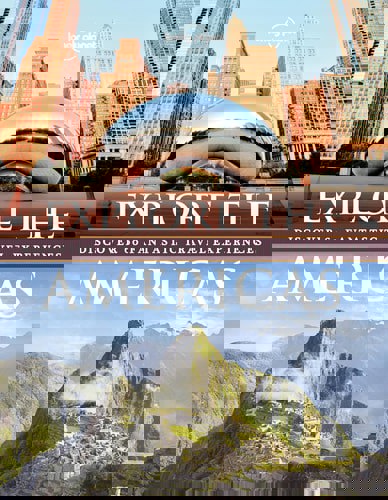 Lonely Planet: Explore The Americas. Discover 60 Fantastic Travel Experiences by Lonely Planet