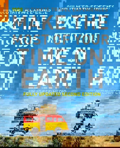 Make The Most Of Your Time On Earth: 1000 Ultimate Travel Experiences by Rough Guides