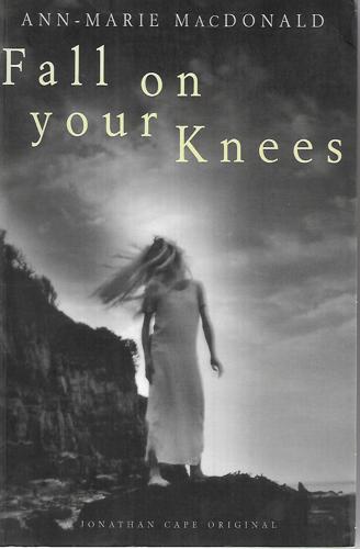 Fall On Your Knees by Ann-Marie MacDonald