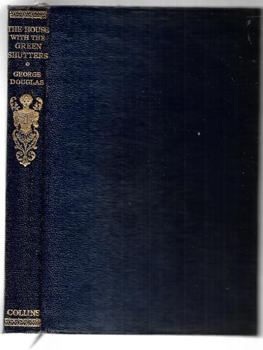 The House With The Green Shutters by George Douglas