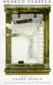 Broken Vessels by Andre Dubus