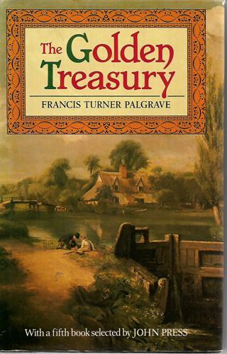 The Golden Treasury of the Best Songs & Lyrical Poems in the English Language by Francis Turner Palgrave