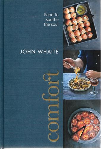 Comfort: Food To Soothe The Soul by John Whaite