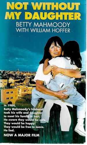 Not Without My Daughter by William Hoffer and Betty Mahmoody