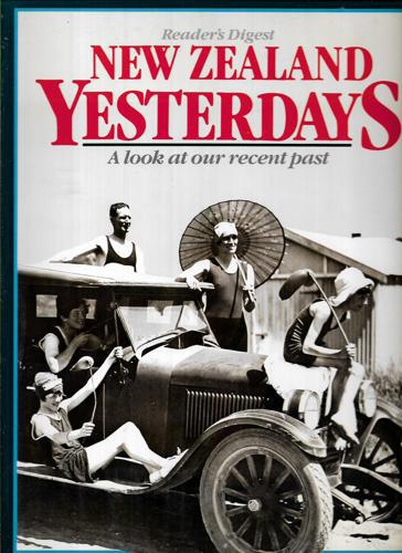 New Zealand Yesterdays: a Look At Our Recent Past by Hamish Keith
