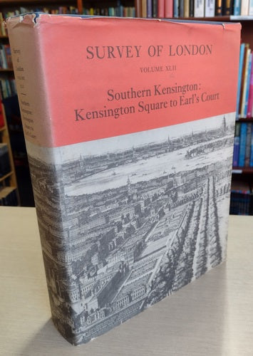 Survey Of London: Vol XLII - Southern Kensington, Kensington Square To Earl's Court by Hermione Hobhouse