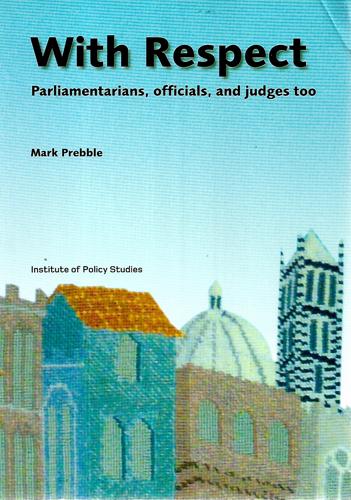 With Respect: Parliamentarians, Officials, And Judges Too by Mark Prebble
