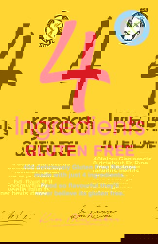 4 Ingredients: Gluten Free by Rachael Bermingham and Kim McCosker