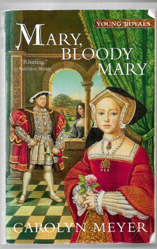 Mary, Bloody Mary by Carolyn Meyer