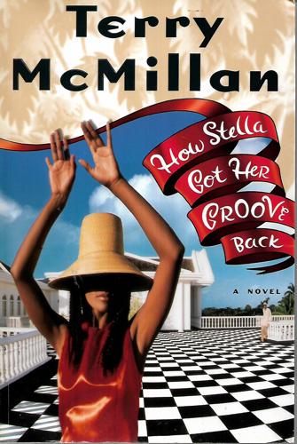 How Stella Got Her Groove Back- by Terry McMillan
