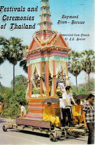 Festivals And Ceremonies Of Thailand by Raymond Plion-Bernier