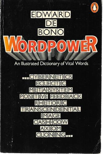Word Power: An Illustrated Dictionary Of Vital Words by Edward De Bono
