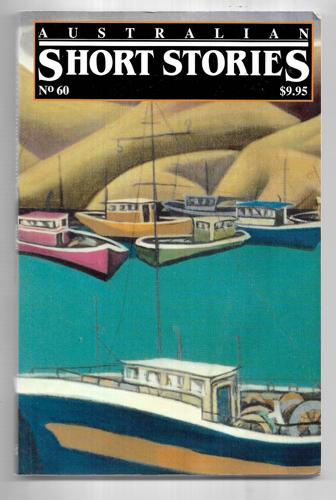 Australian Short Stories No 60 by Charles Edelman and Brad Gill and Lyn Harwood and Anita Heiss and David Hutchinson and Miljenko Jergovic and Alan Knapp and Carolyn McFarlane and Ilona Palmer and Bruce Pascoe and Ray Penny and Andrew Pritchard and Janis