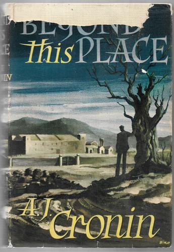 Beyond This Place by A. J. Cronin