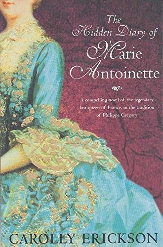 The Hidden Diary Of Marie Antoinette by Carolly Erickson