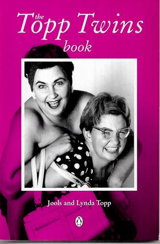 The Topp Twins Book by Jools Topp and Lynda Topp
