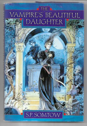 The Vampire's Beautiful Daughter by S. P. Somtow