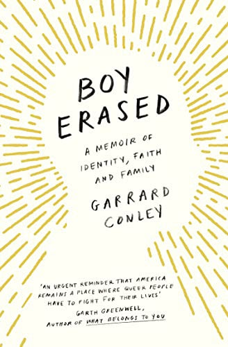 Boy Erased. A Memoir of Identity, Faith and Family by Garrard Conley