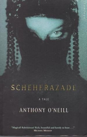 Scheherazade: A Tale by Anthony O'Neill