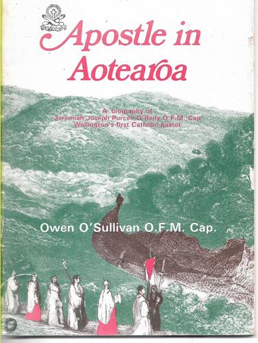 Apostle In Aotearoa by Owen O'Sullivan (O.F.M.Cap) and Owen O'Sullivan