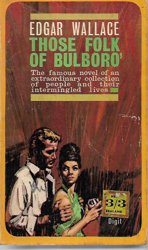 Those Folk Of Bulboro: A Riveting Tale Of Village Secrets And Thrilling Intrigue by Edgar Wallace