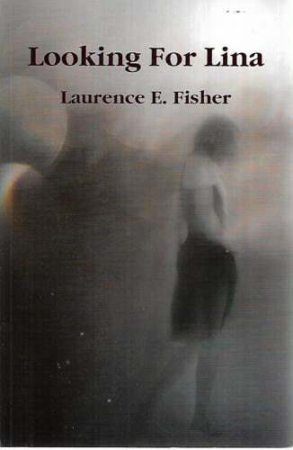 Looking For Lina by Laurence E. Fisher