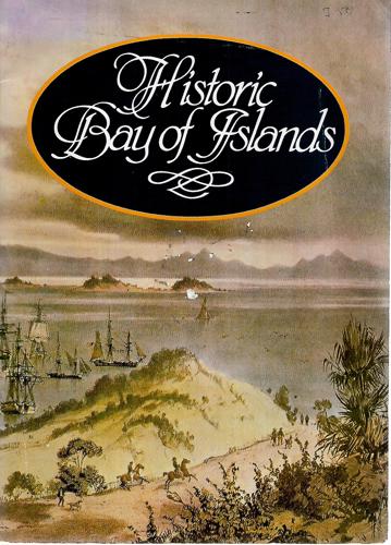 Historic Bay Of Islands by John H. Alexander and A. H. Reed