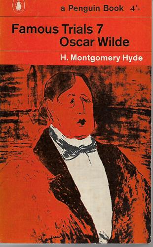 Famous Trials 7: Oscar Wilde by H. Montgomery Hyde