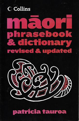 Collins Maori Phrasebook And Dictionary - New Edition by Patricia Turoa