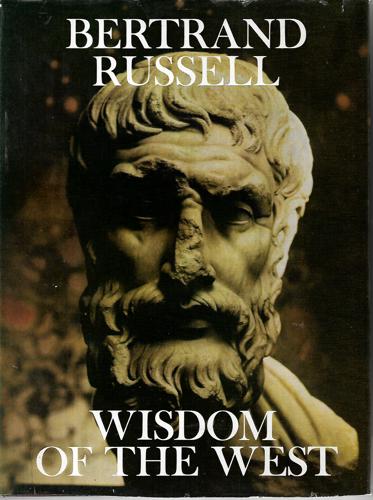 Wisdom Of The West A Historical Survey Of Western Philosophy In Its Social And Political Settings by Paul Foulkes and Russell
