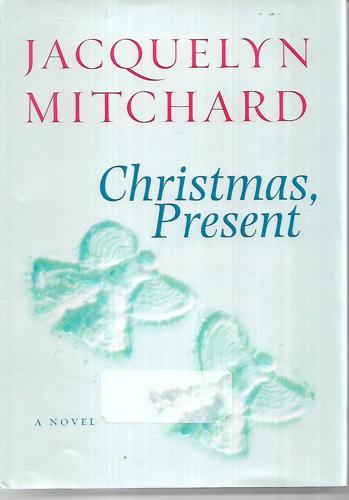 Christmas, Present by Jacquelyn Mitchard