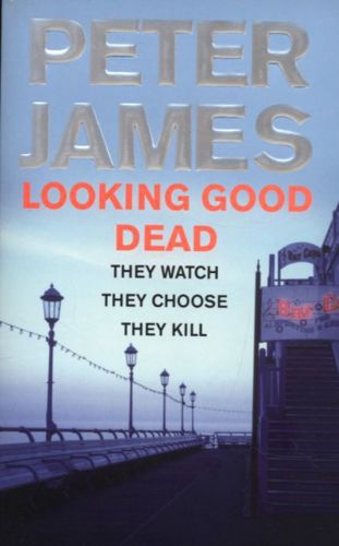 Looking Good Dead by Peter James