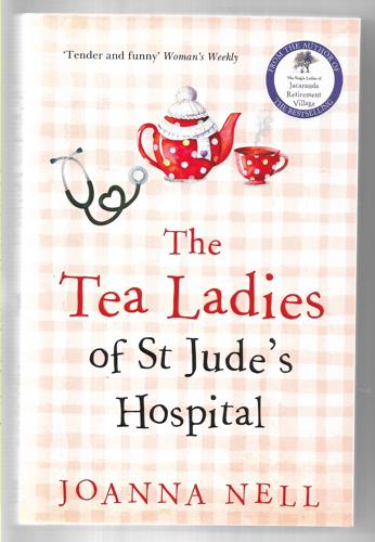 The Tea Ladies Of St Jude's Hospital by Joanna Nell