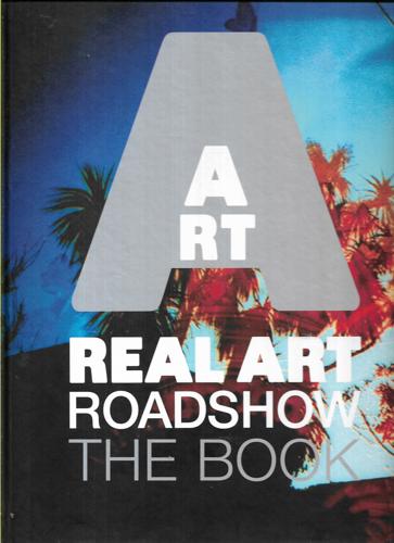 Real Art Roadshow: The Book by Real Art Trust Staff