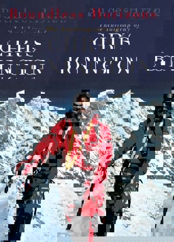 Boundless Horizons: The Autobiography Of Chris Bonington by Chris Bonington