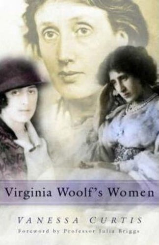 Virginia Woolf's Women by Vanessa Curtis
